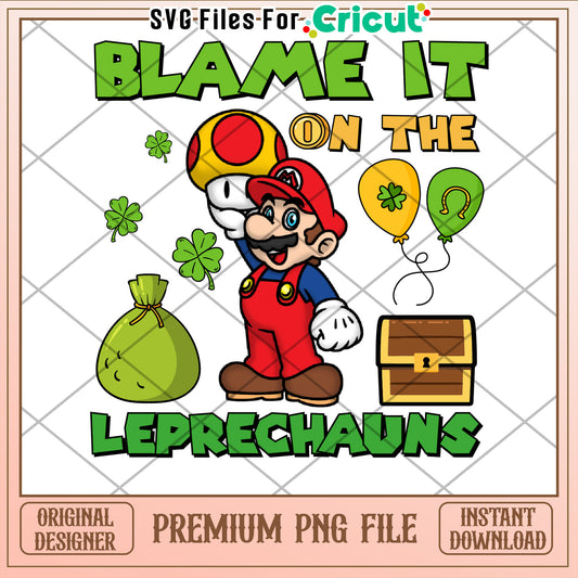 Blame It on the Leprechauns Fun PNG for Cricut Crafts