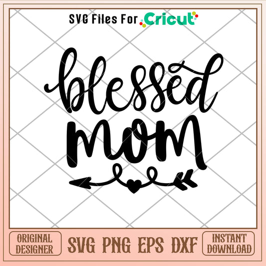 Blessed Mom, Blessed Mom Svg