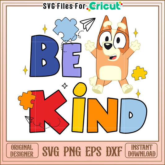 Bluey Be Kind SVG Cut File Design