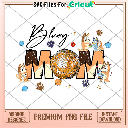 Bluey Mom PNG Download Cricut