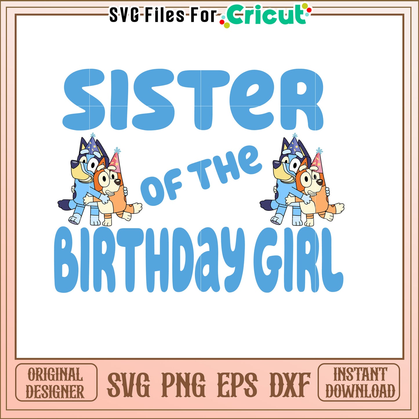 Bluey Sister Birthday Girl SVG