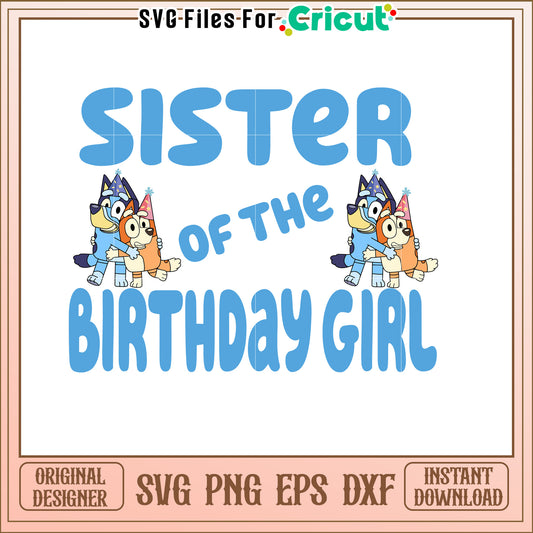 Bluey Sister Birthday Girl SVG