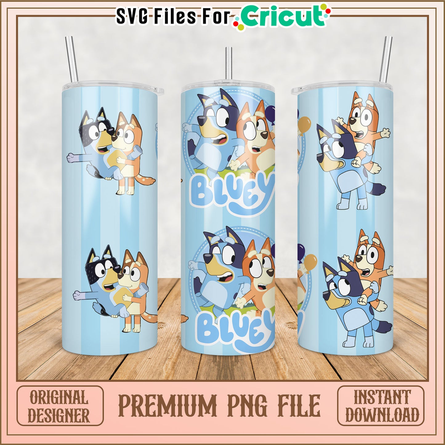 Bluey Tumbler Design PNG for Cricut Premium Instant Download