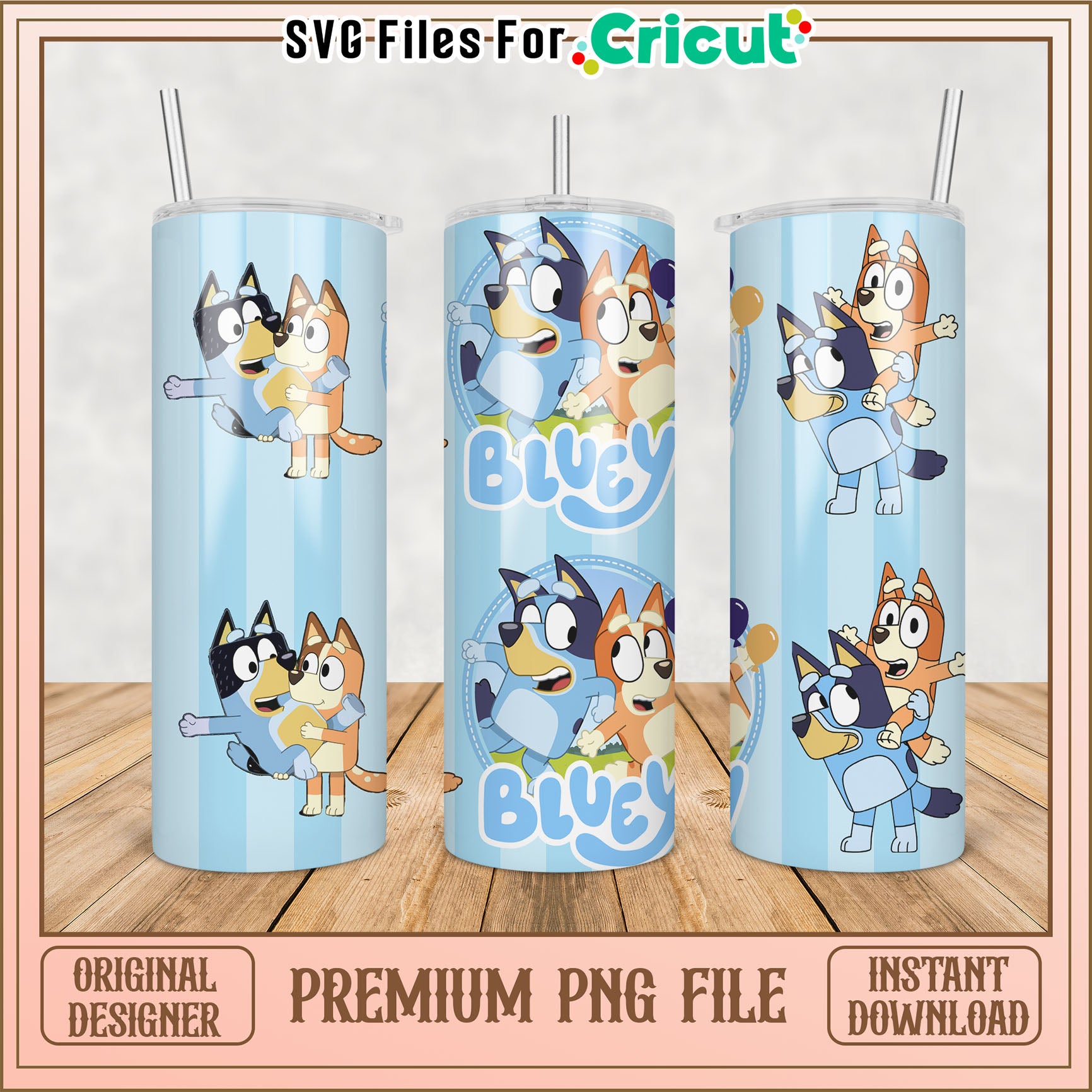 Bluey Tumbler Design PNG for Cricut Premium Instant Download