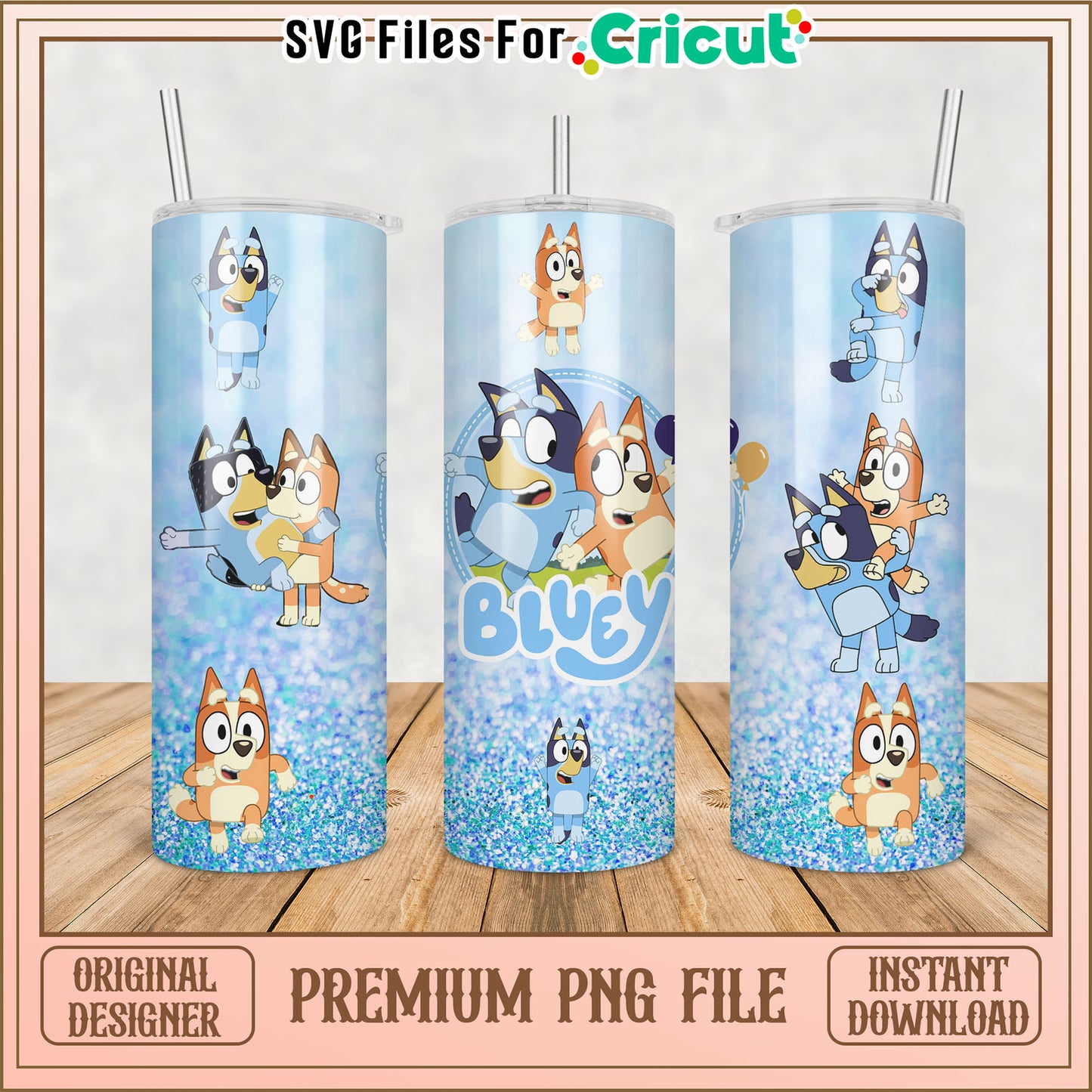 Bluey Tumbler Digital PNG File for Cricut Instant Download Art