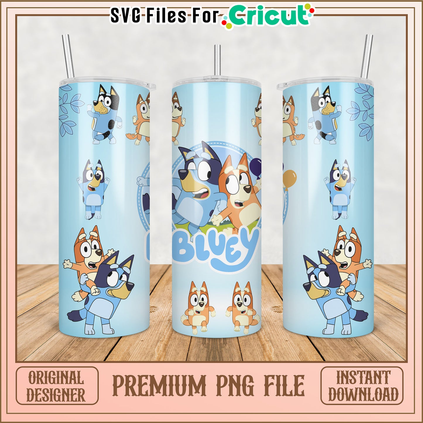 Bluey Tumbler PNG Design for Cricut Instant Download File