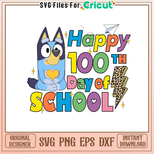 Bluey dog happy 100th days of school svg, bluey school svg