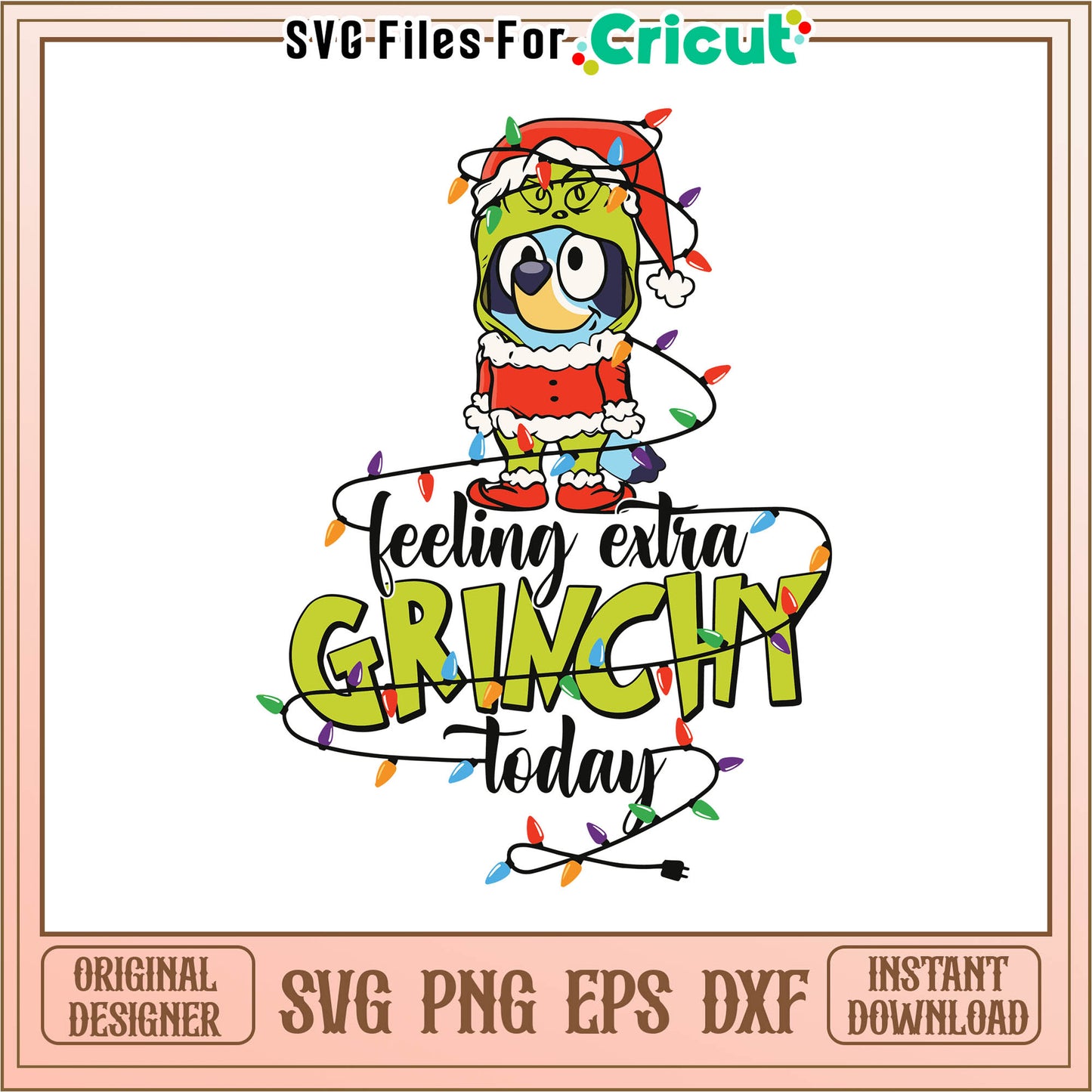 Bluey feeling extra grinchy today svg, bluey christmas episode​ svg