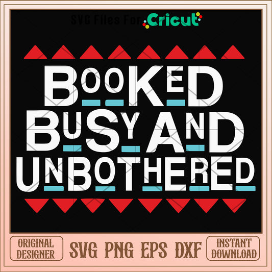 Booked busy and unbothered svg, unbothered svg, other svg
