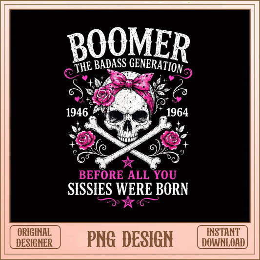 Boomer The Badass Generation Skull PNG, Baby Boomer PNG, Funny Women PNG