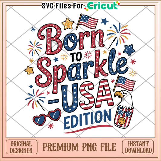 Born to sparkle usa edition png, great america png, america png