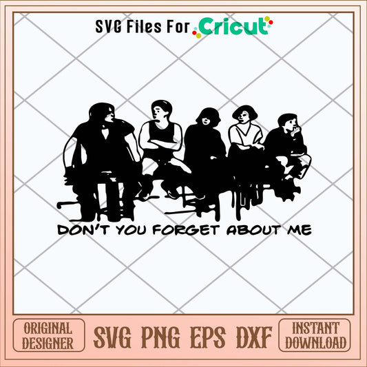 Breakfast Club Throwback Don_t You Forget About Me Svg-Svgfilesforcricut