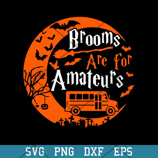 Brooms Are For Amateurs Bus Driver Halloween Svg, Halloween Svg-Svgfilesforcricut