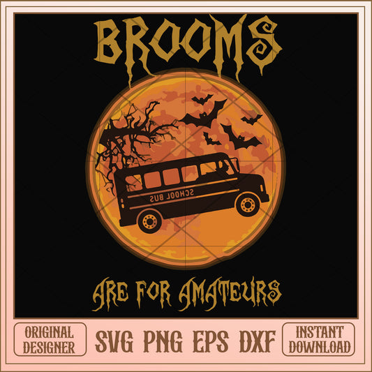 Brooms are for amateurs svg, Broom svg, funny svg