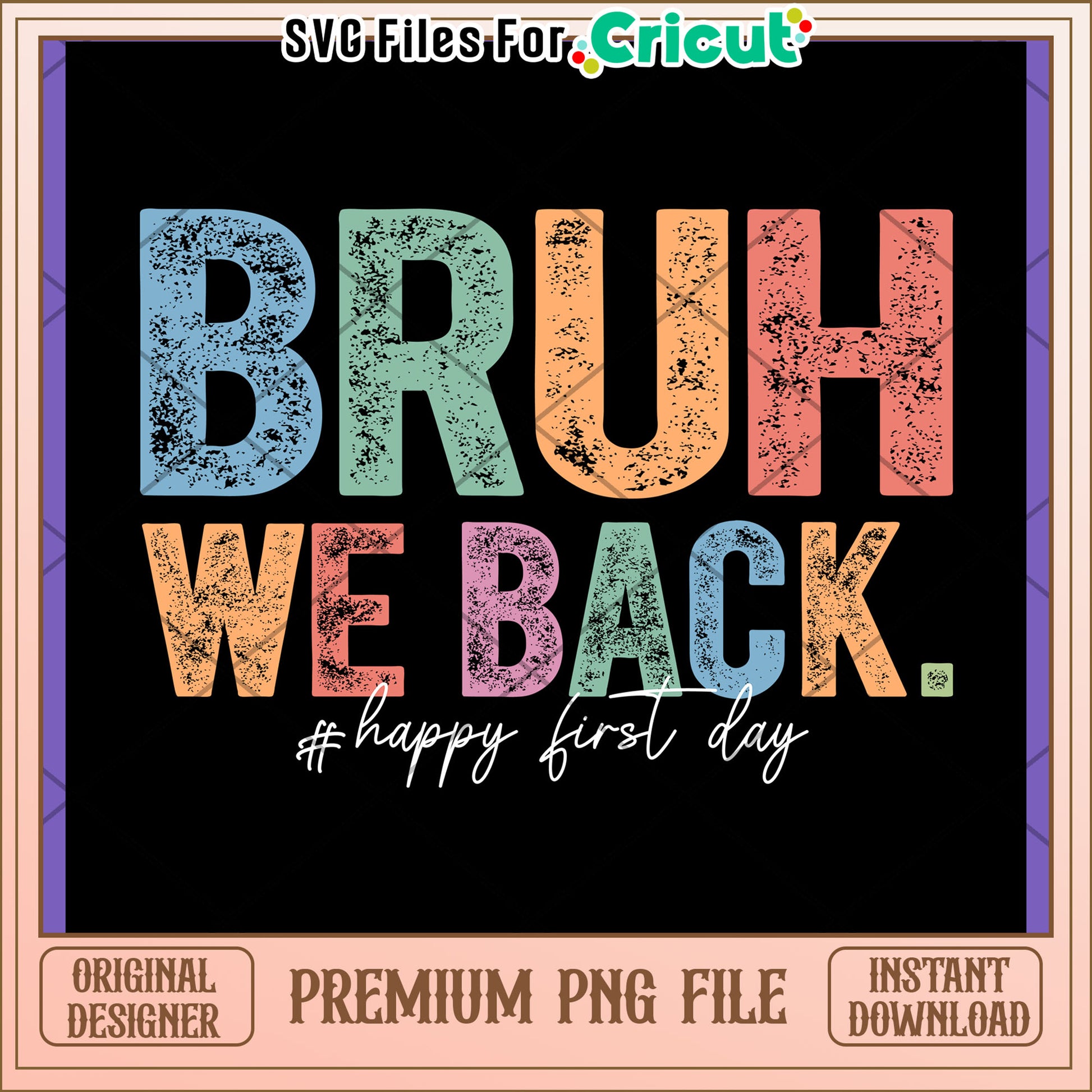 Bruh We Back PNG Design - Happy First Day