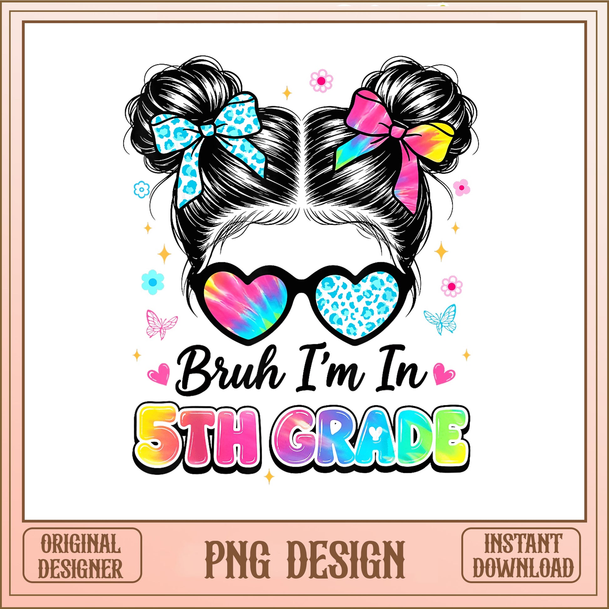 Bruh I'm In 5th Grade PNG, Messy Bun Girl, Back To School PNG