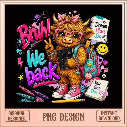 Bruh We Back Highland Cow PNG, Back To School PNG, Cute Cow PNG