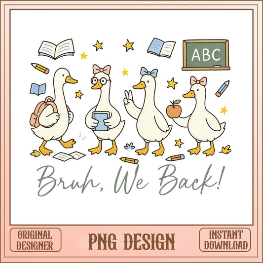 Bruh We Back To School Duck PNG, Funny Teacher PNG, Back To School PNG