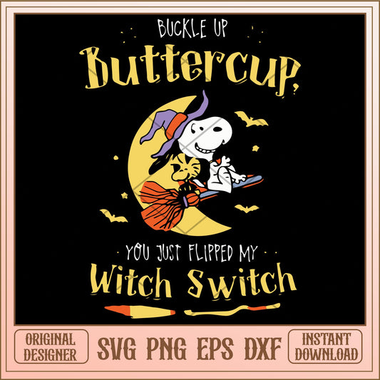 Buckle up Butter cup you just flipped my witch switch svg, halloween Svg, digital download