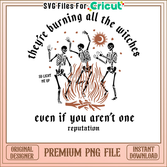 Burning All the Witches Design for Cricut, Premium Instant PNG File