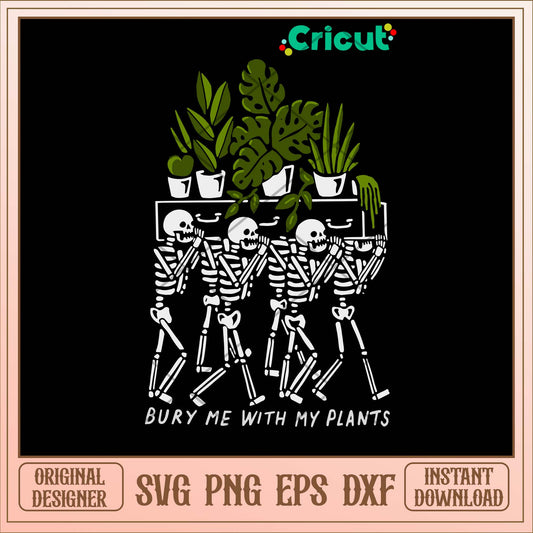 Bury Me With My Plants Svg-Svgfilesforcricut