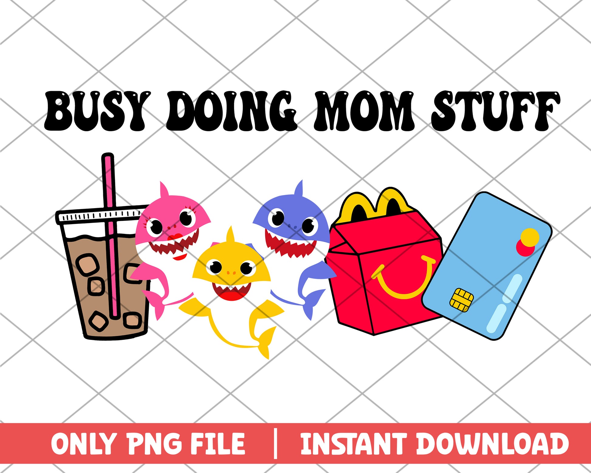 Busy doing mom stuff baby shark mothers day png