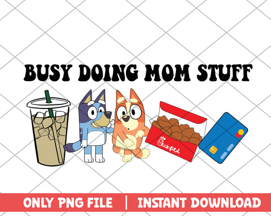 Busy doing mom stuff bingo and bluey mothers day png 