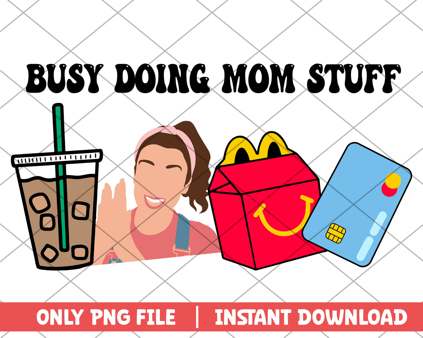 Busy doing mom stuff girl mothers day png