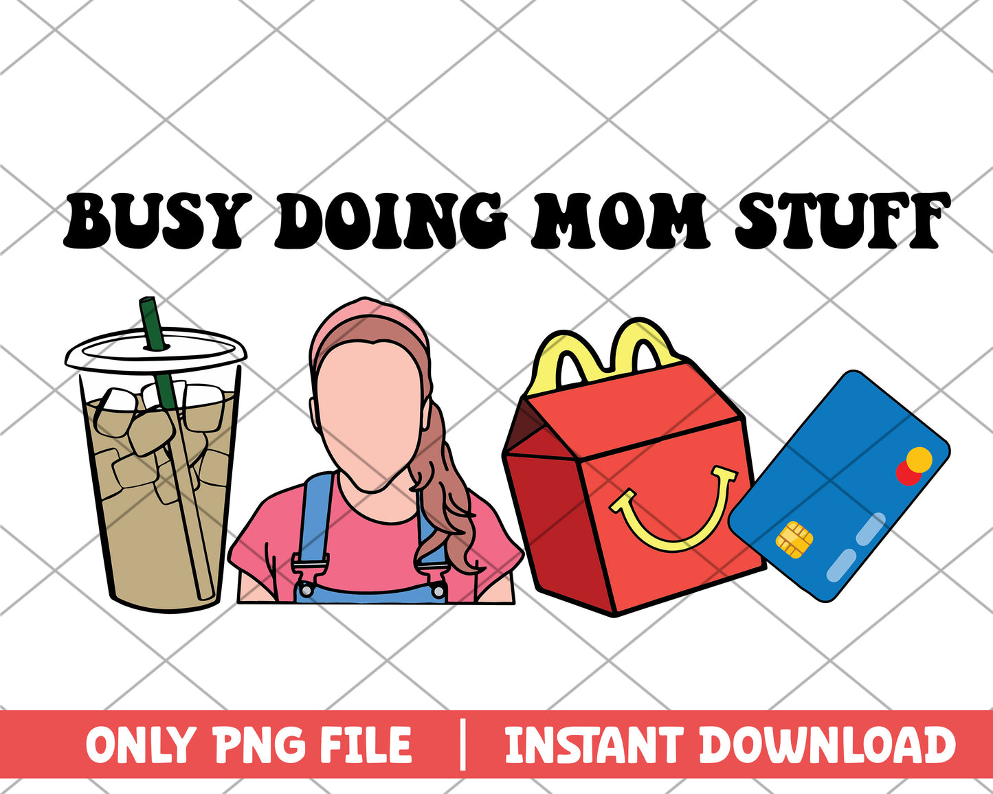 Busy doing mom stuff girl pink mothers day png