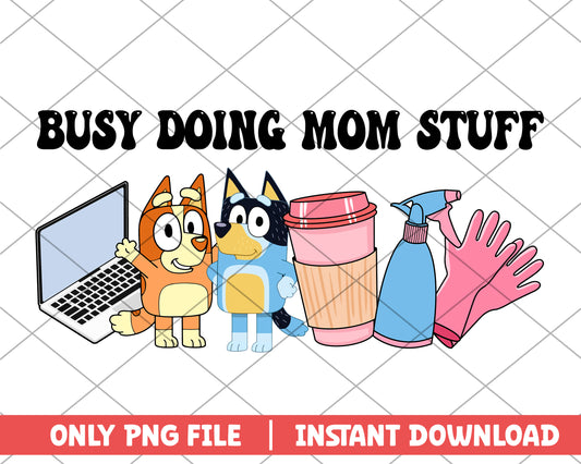 Busy doing mom stuff laptop mothers day png 