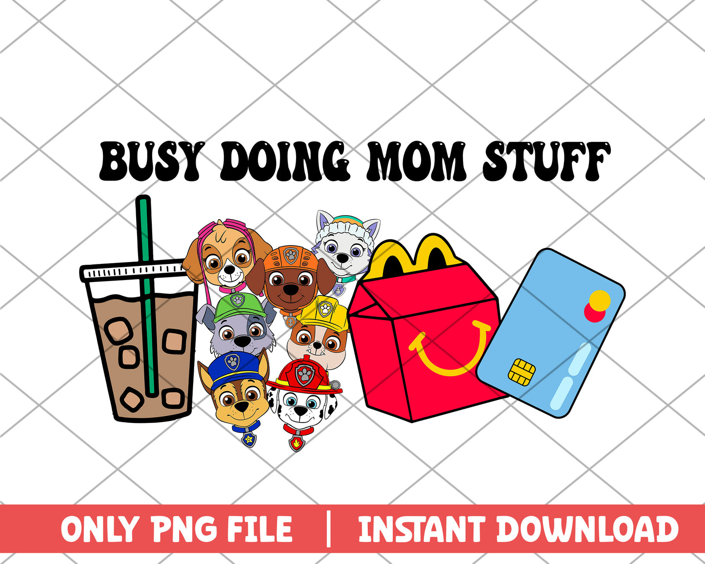 Busy doing mom stuff paw patrol mothers day png