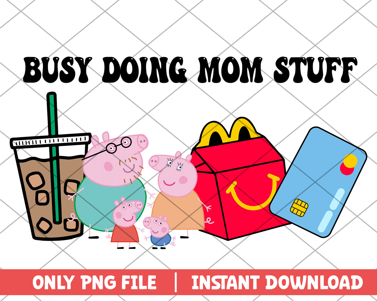 Busy doing mom stuff peppa pig mothers day png