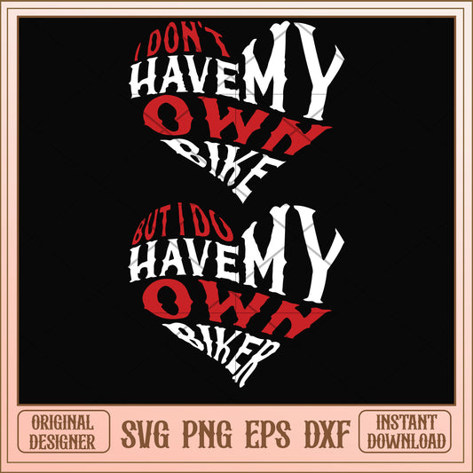 But I do have my own biker svg, bikes svg, funny svg