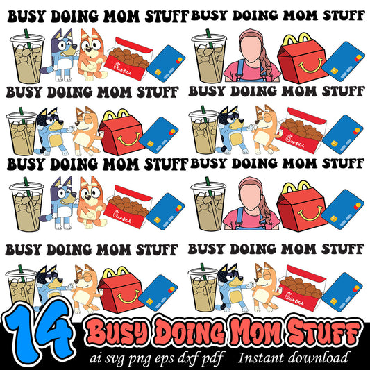 Bluey Busy Doing Mom Stuff Bundle png, Bluey cartoon bundle