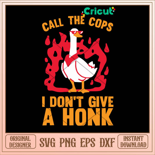 Call The Cops I  Don_t Give A Honk Svg-Svgfilesforcricut