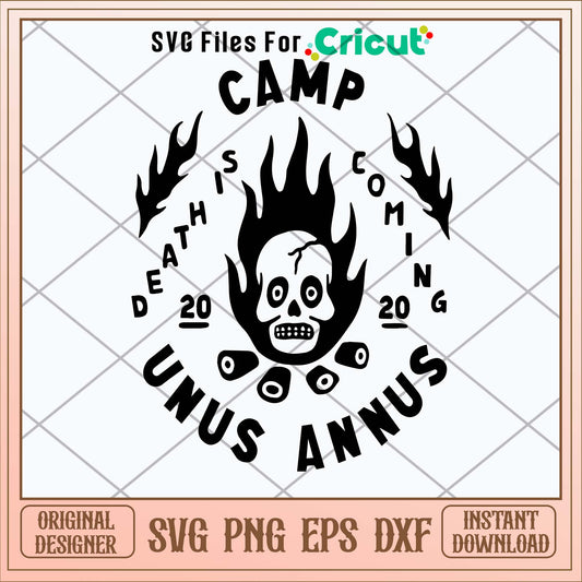 Camp Unus Annus Death Is Coming Svg-Svgfilesforcricut