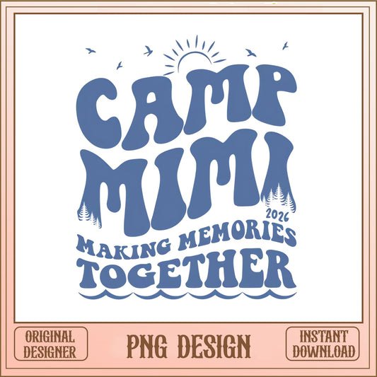 Camp Mimi Making Memories Together PNG, Grandma Camping PNG, Summer PNG