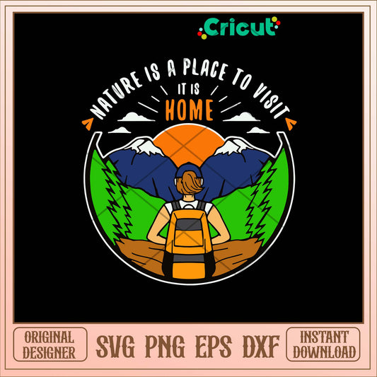 Camping Nature Is A Place To Visit It Is Home Svg-Svgfilesforcricut