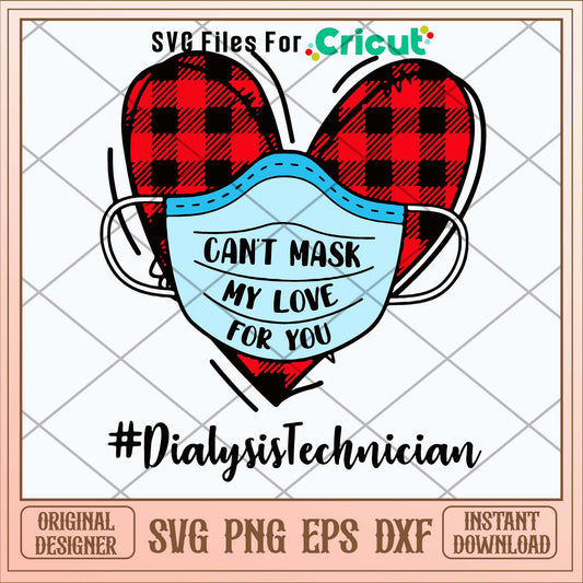 Can’t Mask My Love For You Dialysis Technician Flannel Svg-Svgfilesforcricut