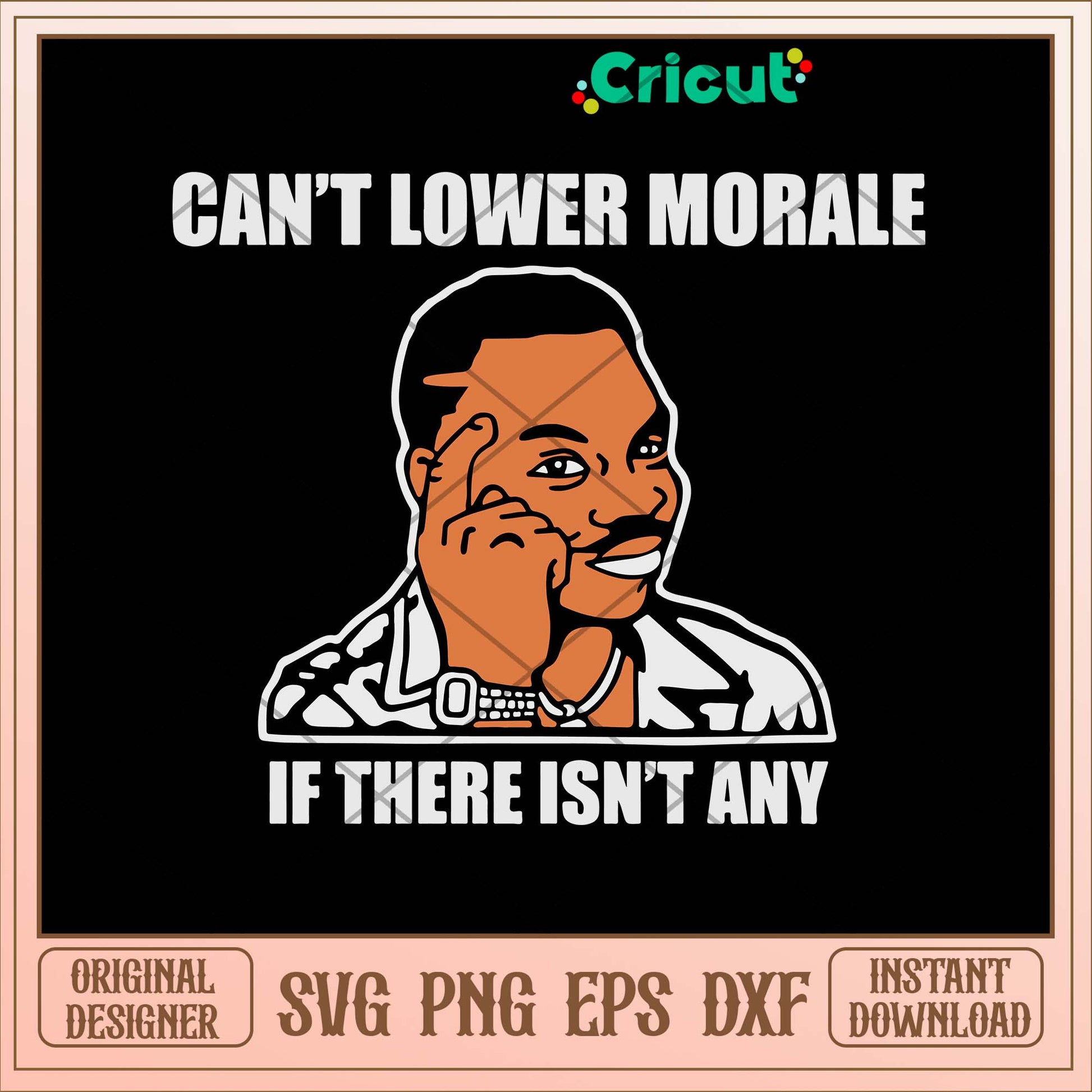 Cant Lower Morale If There Isn_t Any Roll Safe Reece Svg-Svgfilesforcricut