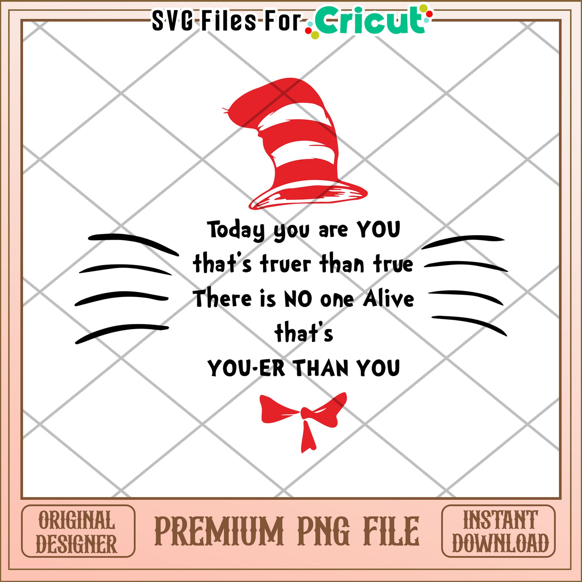 Cat in the Hat PNG You-er Than You Quote