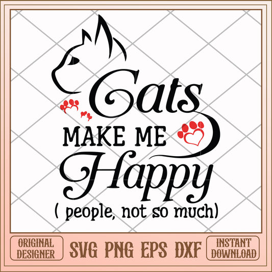 Cats make me happy people not so much svg, cats svg, funny svg