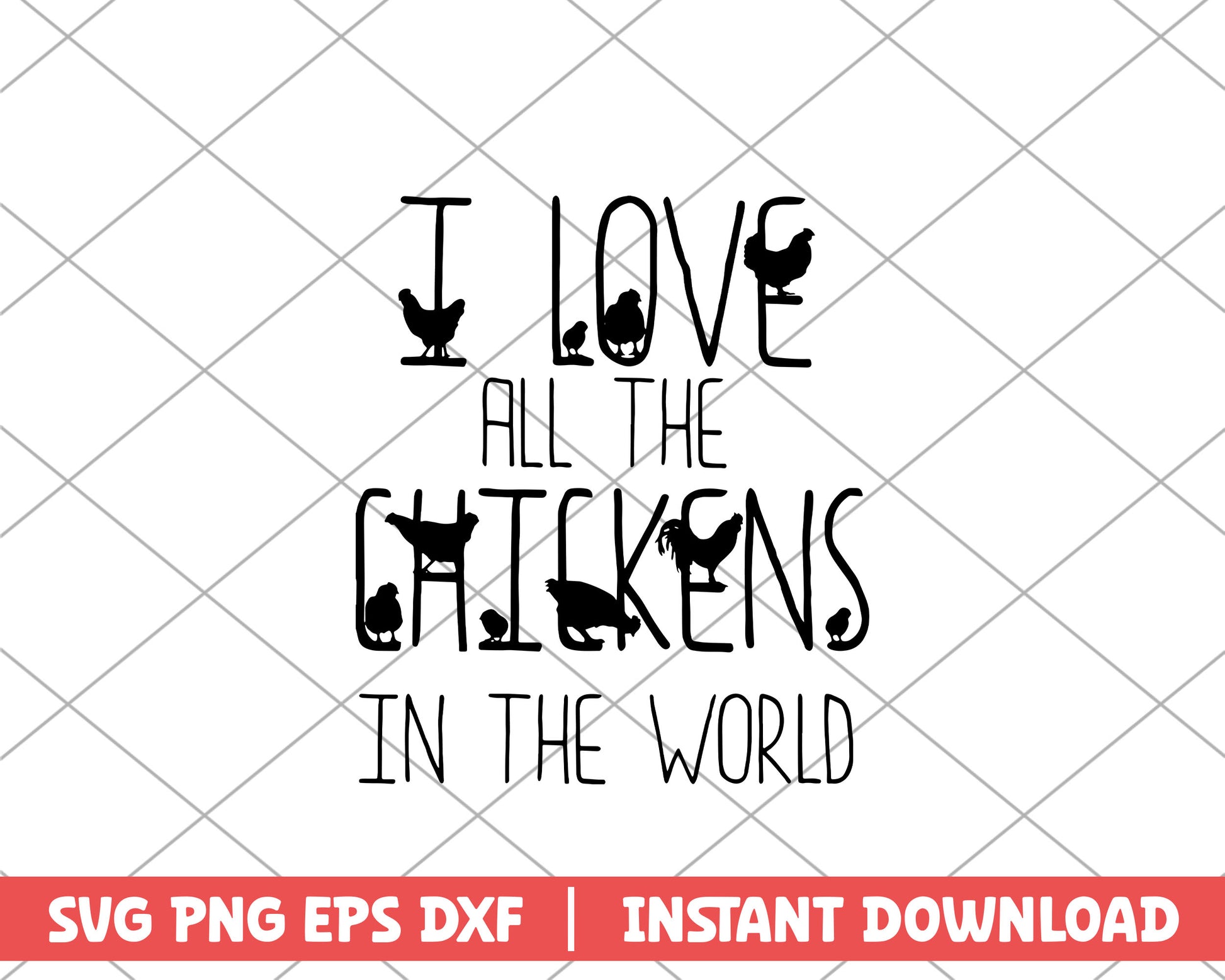 Chicken I love all the chicken farm house svg