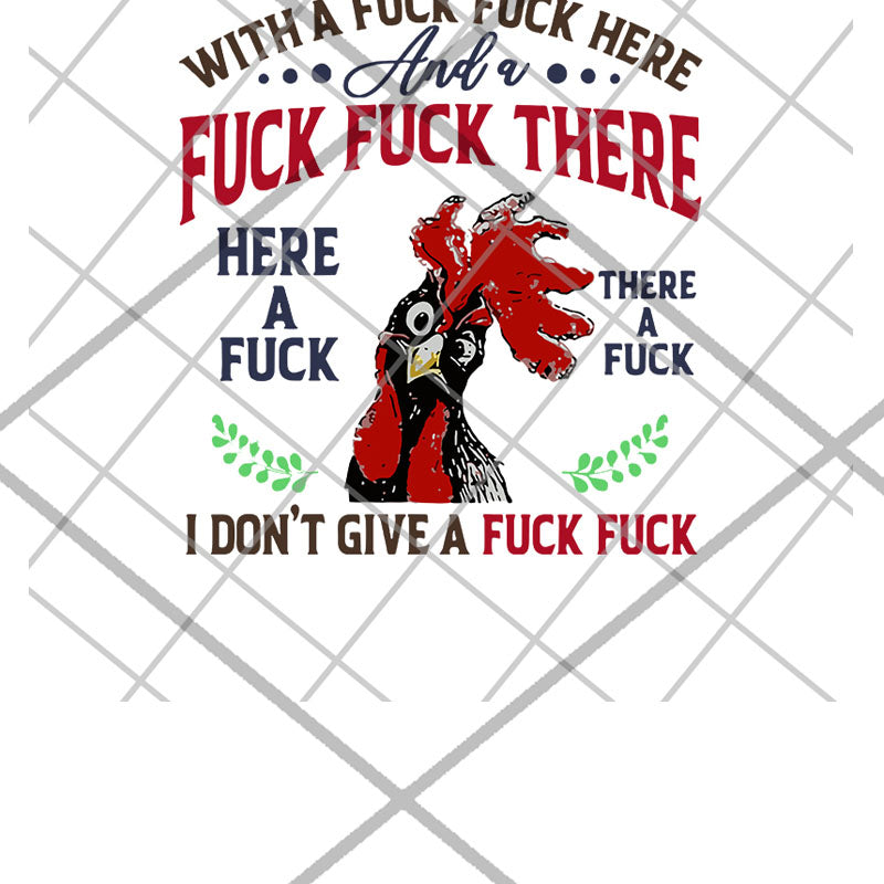 Chicken With A Fuck Here And A Fuck There svg, chicken svg, funny svg