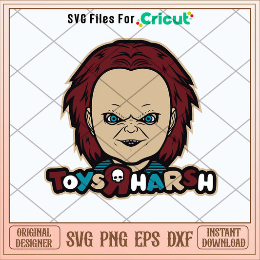 Child_s Play Toys R Harsh Svg-Svgfilesforcricut