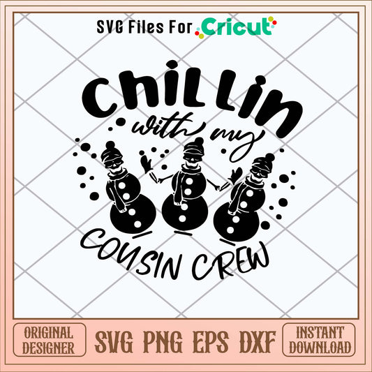 Chillin With My Cousin Crew Svg-Svgfilesforcricut