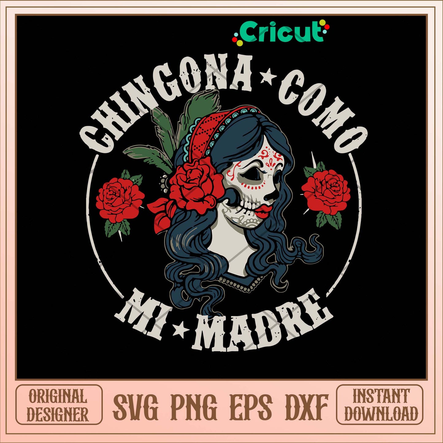 Chingona Como Mi Madre Svg-Svgfilesforcricut