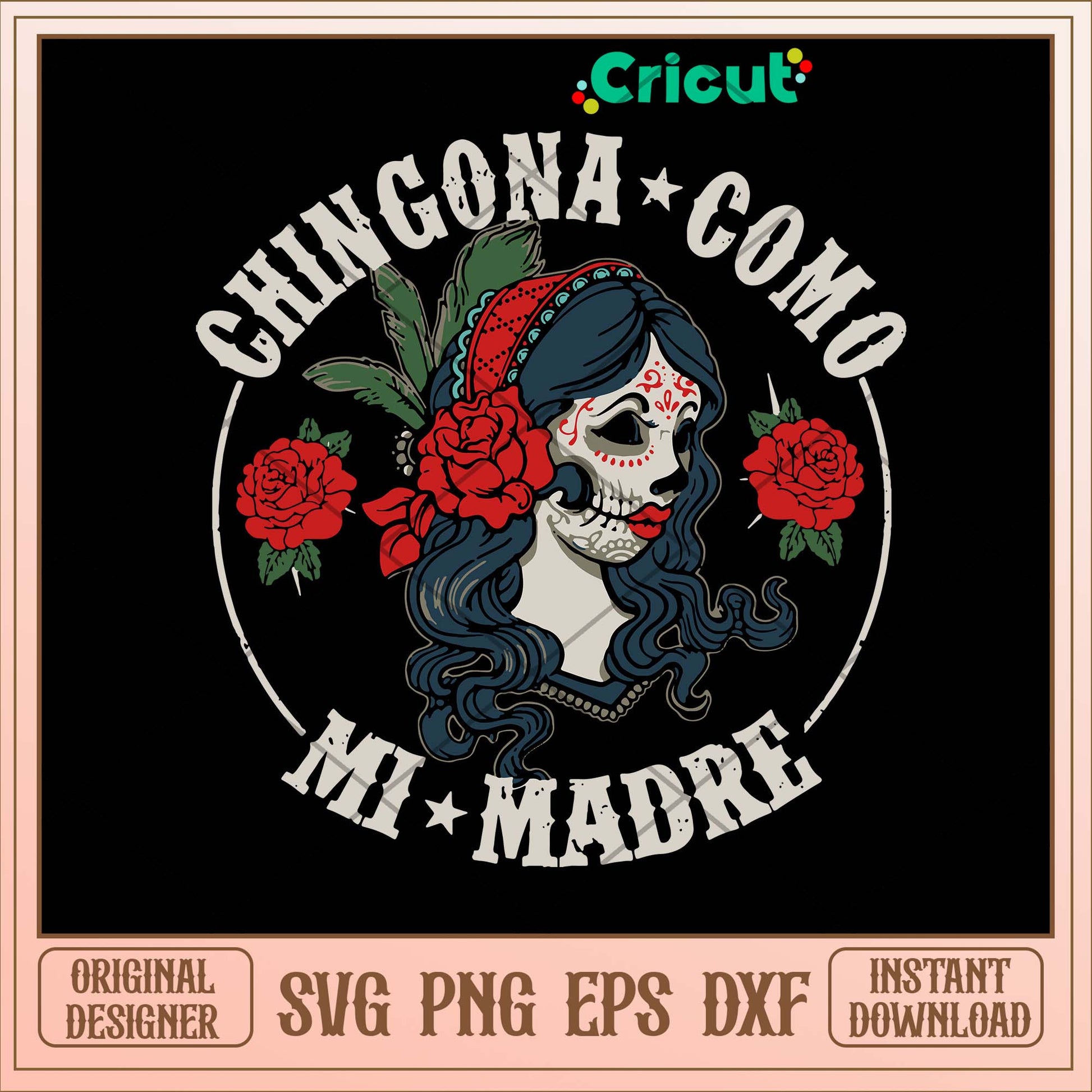 Chingona Como Mi Madre Svg-Svgfilesforcricut