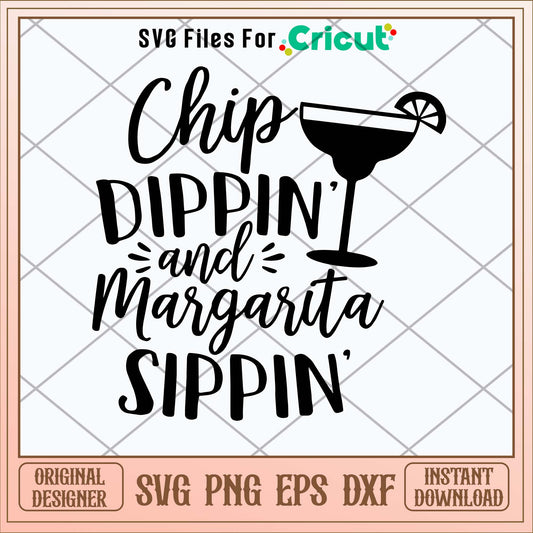 Chip dippin_ and Margarita sippin Svg-Svgfilesforcricut