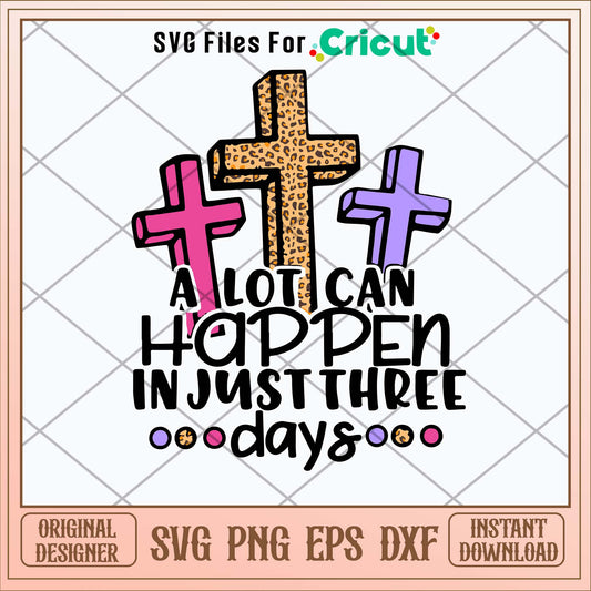 Christian Jesus A Lot Can Happen In 3 Days Svg-Svgfilesforcricut